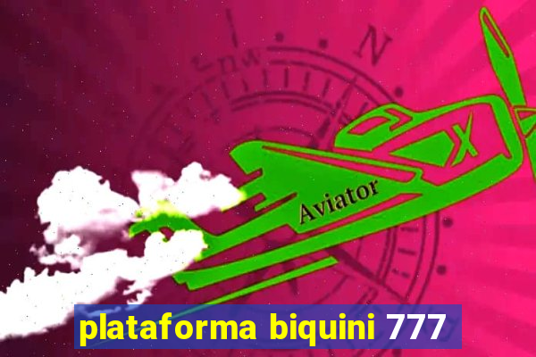 plataforma biquini 777